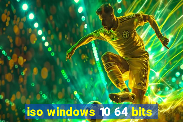 iso windows 10 64 bits